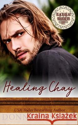 Healing Chay (The Black Bear Brothers, Book 3) Donna Fasano 9781939000620 Hard Knocks Books - książka