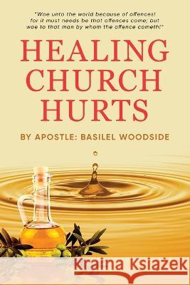 Healing Church Hurts Basilel Woodside 9781684862771 Urlink Print & Media, LLC - książka