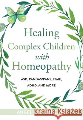 Healing Complex Children with Homeopathy Angelica Lemke 9781734394603 Workplay Publishing - książka