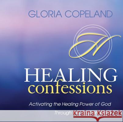 Healing Confessions: Activating the Healing Power of God Through the Spoken Word - audiobook Copeland, Gloria 9781575627489 Harrison House - książka