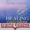 Healing Confessions: Activating the Healing Power of God Through the Spoken Word - audiobook Copeland, Gloria 9781575627489 Harrison House
