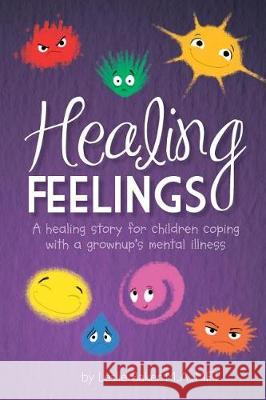 Healing Feelings Leslie Baker Elizabeth a. Mason Greg White 9781947247765 Yorkshire Publishing - książka