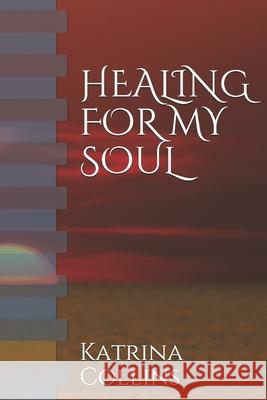 Healing for My Soul: 