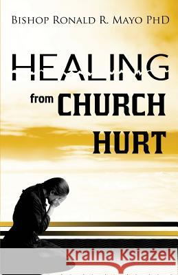 Healing from Church Hurt Ronald Mayo 9780998250793 Anointed Fire - książka