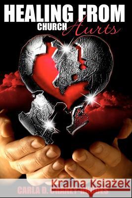 Healing From Church Hurts Chaney-Rhodes, Carla D. 9781463519988 Createspace - książka