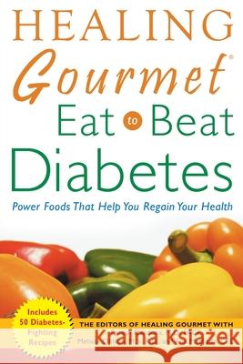 Healing Gourmet Eat to Beat Diabetes Paresh Dandona Melissa Stevens Ohlson Ana Machado 9780071457552 McGraw-Hill Companies - książka