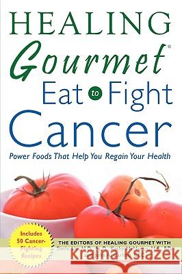 Healing Gourmet Eat to Fight Cancer Simin Liu Kathy McManus John Carlino 9780071457545 McGraw-Hill Companies - książka