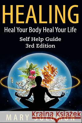 Healing: Heal Your Mind Heal Your Body Mary Solomon 9781506062563 Createspace - książka