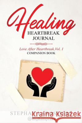 Healing Heartbreak Journal Stephan Speaks Stephan Labossiere 9780998018959 Highly Favored Publishing - książka