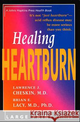 Healing Heartburn Lawrence J. Cheskin Brian E. Lacy Brian E. Lacy 9780801871313 Johns Hopkins University Press - książka