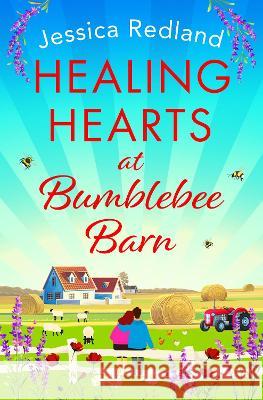 Healing Hearts at Bumblebee Barn Jessica Redland 9781801624541 Boldwood Books Ltd - książka