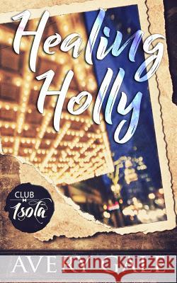 Healing Holly Avery Gale 9781944472696 Avery Gale Books - książka