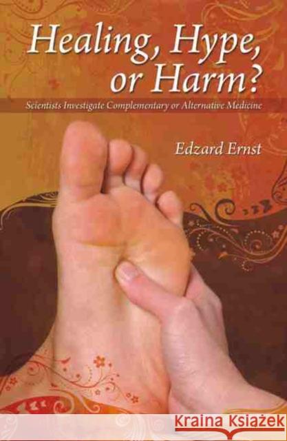 Healing, Hype or Harm?: A Critical Analysis of Complementary or Alternative Medicine Ernst, Edzard 9781845401184 Imprint Academic - książka