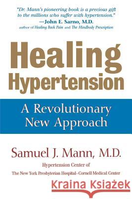 Healing Hypertension: A Revolutionary New Approach Samuel J. Mann 9780471376439 John Wiley & Sons - książka