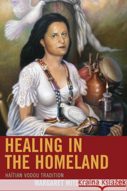 Healing in the Homeland: Haitian Vodou Tradition Margaret Mitchell Armand 9781498521833 Lexington Books - książka