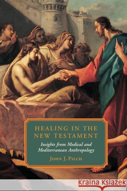 Healing in the New Testament John J. Pilch 9780800631789 Augsburg Fortress Publishers - książka