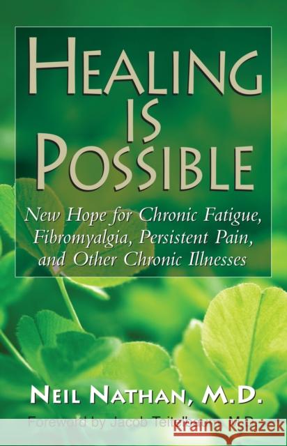Healing Is Possible: New Hope for Chronic Fatigue, Fibromyalgia, Persistent Pain, and Other Chronic Illnesses  9781681627281 Basic Health Publications - książka