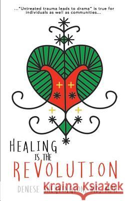 Healing Is the Revolution Mph Denese Shervingto 9780578412658 Institute of Women & Ethnic Studies - książka