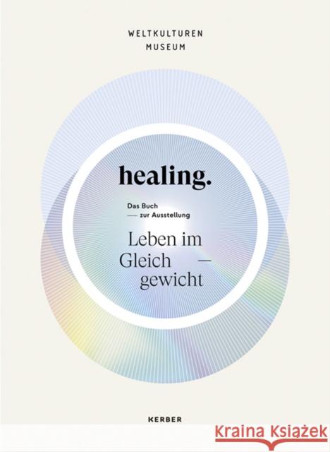 Healing: Life in Balance Pawlik, Alice 9783735608727 Kerber Verlag - książka