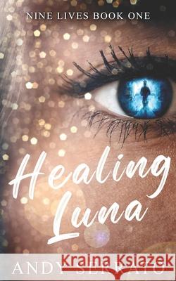 Healing Luna Andy Serrato   9798389334656 Independently Published - książka