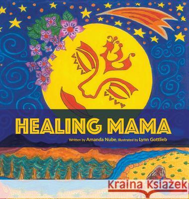 Healing Mama Amanda Nube Lynn Gottlieb 9780998579306 Zahar Ahava Books - książka