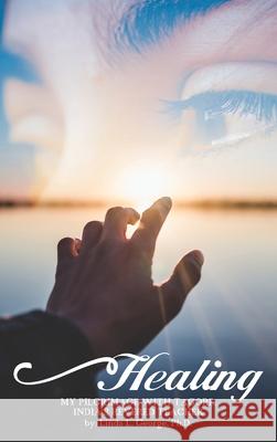 Healing: My Pilgrimage with Tagore, India's Revered Teacher Linda L. George 9781954304574 Lime Press LLC - książka