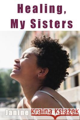 Healing, My Sisters Janine Conway 9781727422863 Createspace Independent Publishing Platform - książka