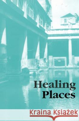 Healing Places Wilbert M. Gesler 9780742519565 Rowman & Littlefield Publishers - książka