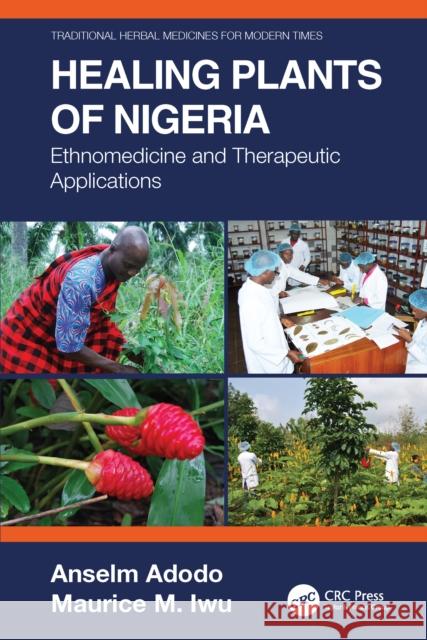 Healing Plants of Nigeria: Ethnomedicine and Therapeutic Applications Anselm Adodo Maurice M. Iwu 9781032248752 Taylor & Francis Ltd - książka