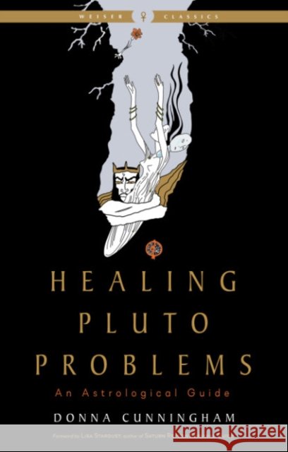 Healing Pluto Problems: An Astrological Guide Donna Cunningham 9781578638154 Weiser Books - książka