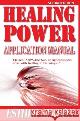 Healing Power Application Manual ESTHER SIMEON 9781471050275 Lulu.com - książka