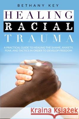 Healing Racial Trauma Bethany Key 9781914102288 Daniel Cotan - książka