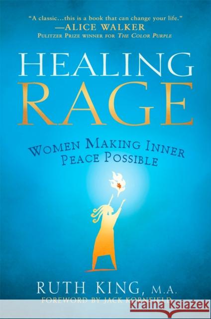 Healing Rage: Women Making Inner Peace Possible Ruth King 9781592404063 Gotham Books - książka