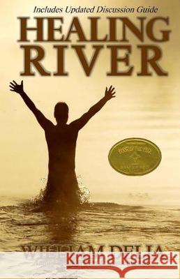 Healing River William Delia 9781727512137 Createspace Independent Publishing Platform - książka