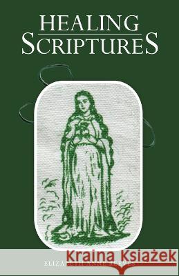 Healing Scriptures Elizabeth Anne Reeves 9781664262942 WestBow Press - książka