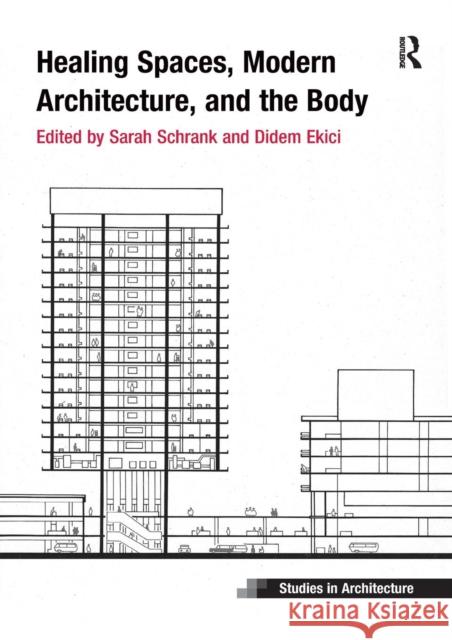 Healing Spaces, Modern Architecture, and the Body Sarah Schrank Didem Ekici 9781138588691 Routledge - książka