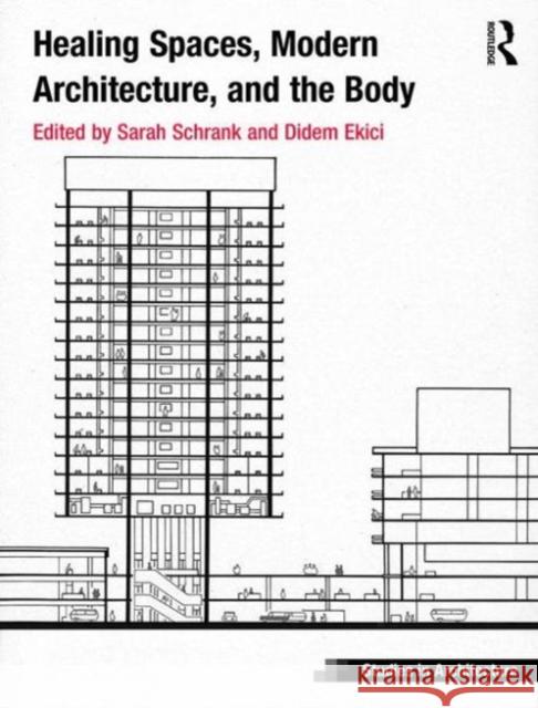 Healing Spaces, Modern Architecture, and the Body Sarah Schrank Didem Ekici 9781472470836 Routledge - książka