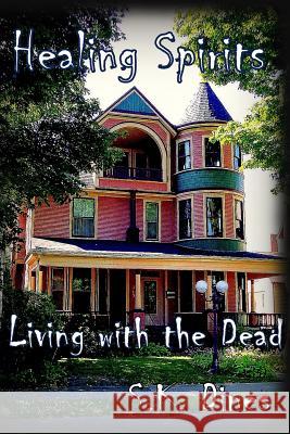 Healing Spirits: Living with the Dead Mrs S. K. Dines 9781517293048 Createspace - książka