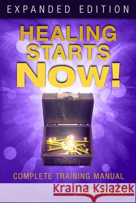 Healing Starts Now!: Complete Training Manual Joan Hunter 9780768442236 Destiny Image - książka