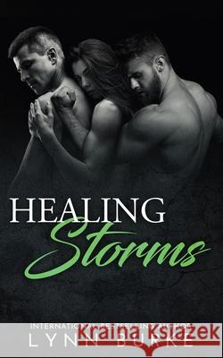 Healing Storms: A Steamy MMF Menage Romance Burke, Lynn 9781955635028 Lynn Burke - książka