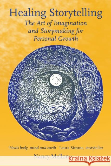 Healing Storytelling: The Art of Imagination and Storymaking for Personal Growth Nancy Mellon 9781912480135 Hawthorn Press - książka