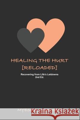 Healing the Hurt: Recovering From Life's Letdowns Debra White Myesha J. Saleem 9781096825487 Independently Published - książka