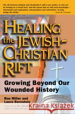 Healing the Jewish-Christian Rift: Growing Beyond Our Wounded History Bernstein, Laura 9781594731396 Skylight Paths Publishing - książka