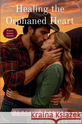 Healing the Orphaned Heart Rebecca Lange 9781957089126 Rebecca Lange - książka