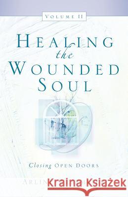 Healing the Wounded Soul, Vol. II Arline Westmeier 9781594673481 Xulon Press - książka
