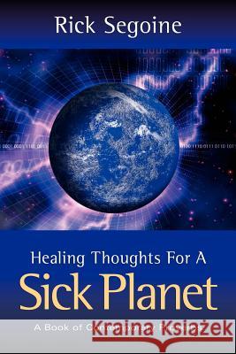 Healing Thoughts For A Sick Planet Rick Segoine 9781597811279 Xulon Press - książka