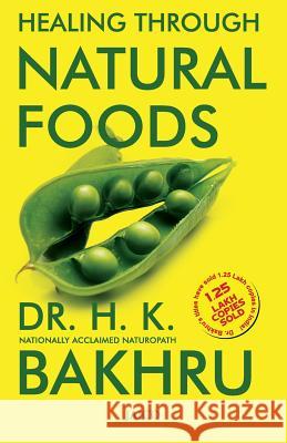 Healing Through Natural Foods  9788172248604 Jaico Publishing House - książka