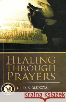 Healing Through Prayer Dr D. K. Olukoya 9789788424352 Battle Cry Christian Ministries - książka