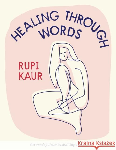 Healing Through Words Rupi Kaur 9781398518797 Simon & Schuster Ltd - książka