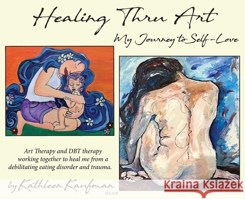 Healing Thru Art Kathleen Kaufmann Michael Nicloy 9781945907777 Nico 11 Publishing & Design - książka